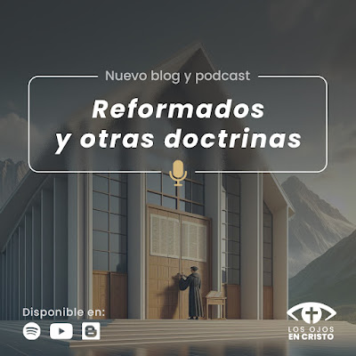 Blog 227: Reformados y otras doctrinas