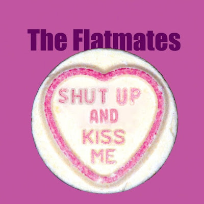 The Flatmates -  Shut Up and Kiss Me