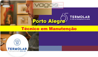 Termolar abre vaga para Técnico em Manutenção em Porto ALegre