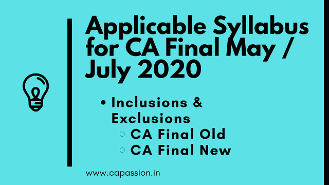 Applicable Syllabus for May / July-Aug 2020 Exams