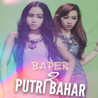 2 Putri Bahar Baper