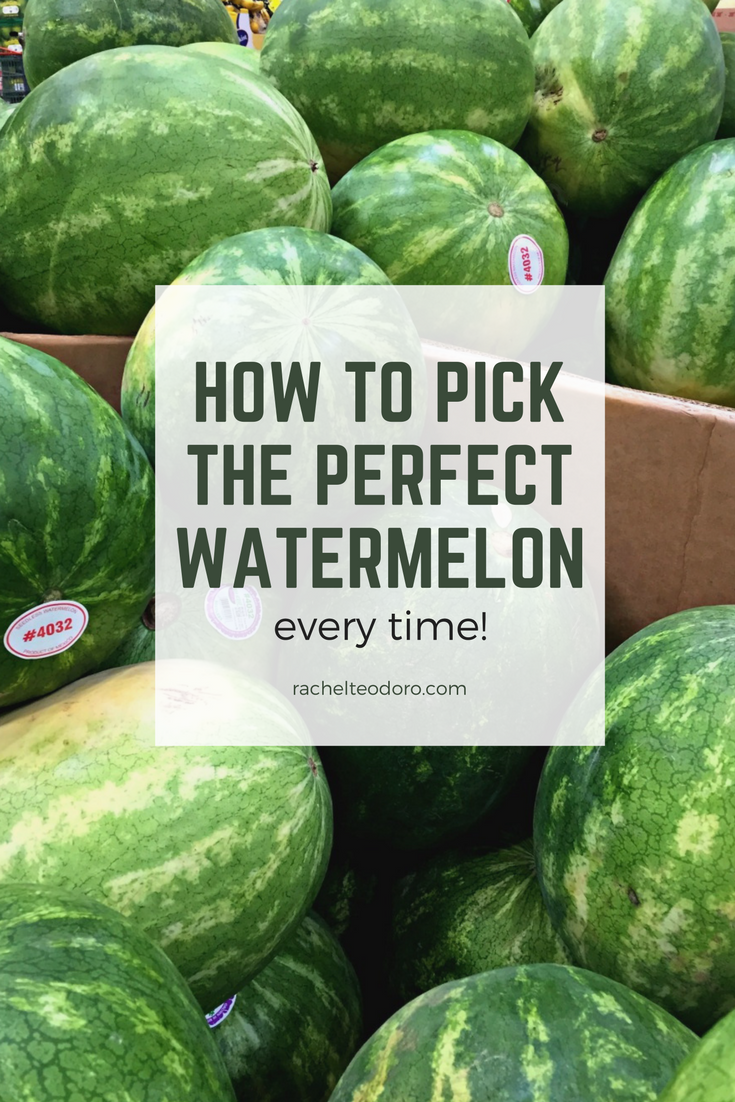 How To Pick the Perfect Watermelon Every Time! Rachel