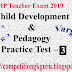 बाल विकाश एवं शिक्षाशास्त्र प्रैक्टिस टेस्ट - 3  ( Child Development  & Pedagogy )