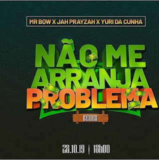 Mr Bow ft Jam Prayzah & Yuri Da Cunha Não Me Arranja Problema