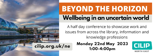 banner with photo of Newcastle Quayside and text 'Beyond the Horizon 2023, a half day conference to showcase work and issues from across the library, information and knowledge professions. Mon 22nd May 2023 1pm-4pm