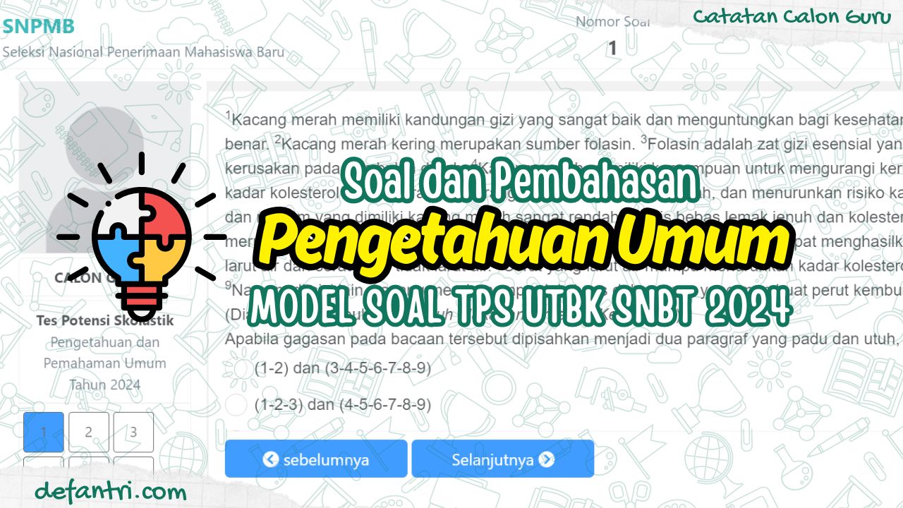 Contoh Soal dan Kunci Jawaban Soal Pengetahuan dan Pemahaman Umum pada UTBK SNBT Tahun 2024