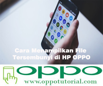 Cara Menampilkan File Tersembunyi di HP OPPO