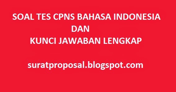 Contoh Soal  Tes CPNS  Bahasa Indonesia Dan  Kunci  Jawaban  