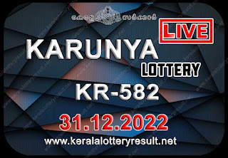 Kerala Lottery Result 31.12.22, Karunya KR 582 Results Today