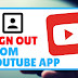[Update] How To Sign Out From Youtube App On Android Easily 2019