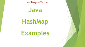 Examples of HashMap In Java and Understand HashMap Real-Time usage