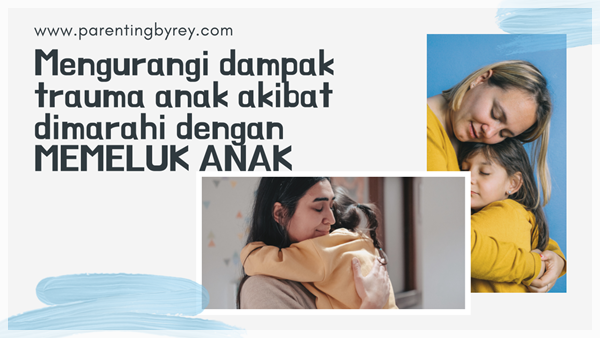 Mengurangi dampak trauma anak dimarahi