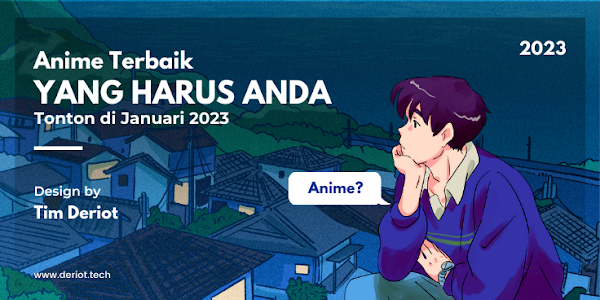 Anime Terbaik yang Harus Anda Tonton di Januari 2023