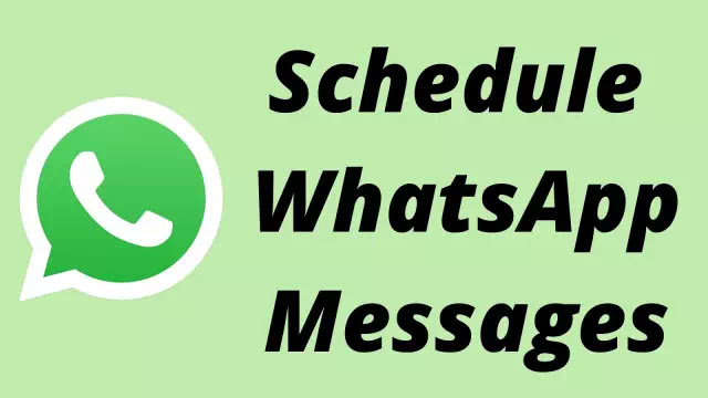 How to Schedule WhatsApp Messages on Android (2020)