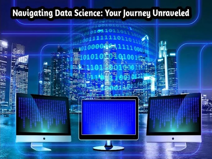 Navigating Data Science: Your Journey Unraveled