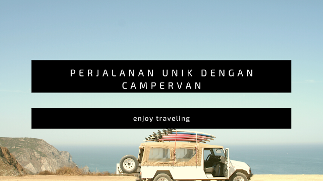 perjalanan unik menggunakan campervan