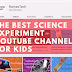 2021 Best Youtube Science Experiment Channels for Kids 