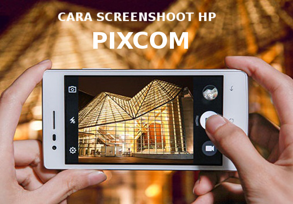 [Share][Tips] Screenshot Pixcom Andro Fone Tanpa App