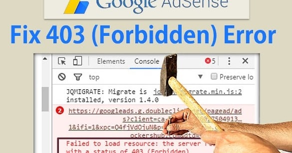 How To Fix Adsense Ad Code - 403 (Forbidden) Error 2018