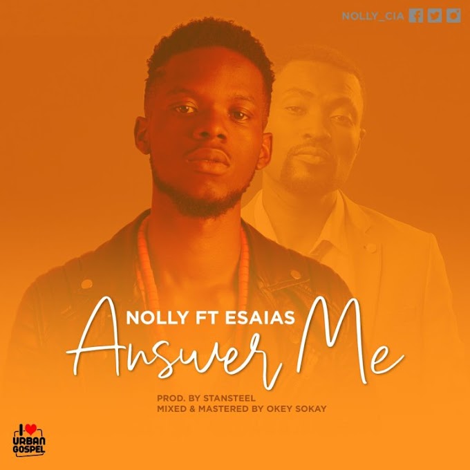 Nolly ft Esaias - Answer me