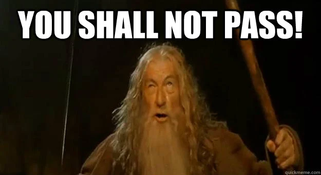 Gandalf- You shall not pass