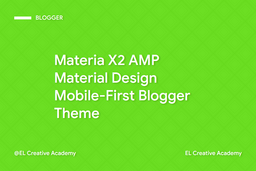 Materia X2 AMP - Material Design Accelerated Mobile Pages (AMP) Blogger Template