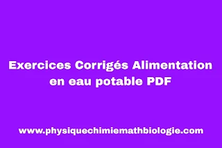 Exercices Corrigés Alimentation en eau potable PDF