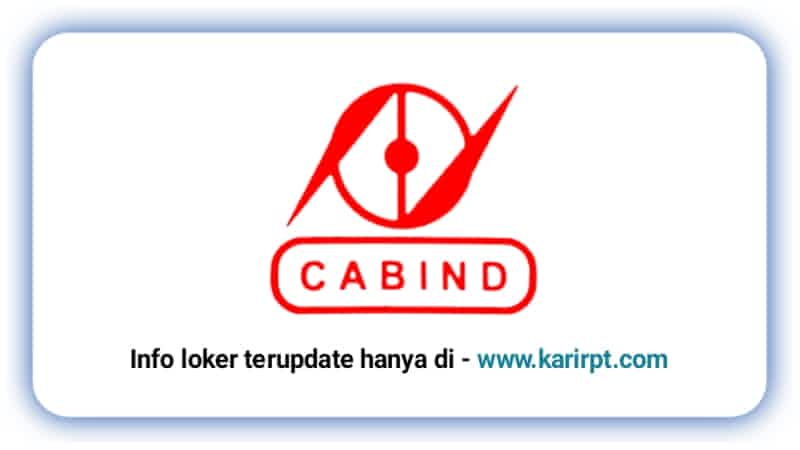 Info Loker PT Cabinindo Putra