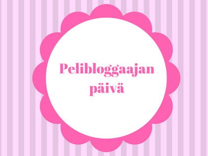 Pelibloggaajan päivä