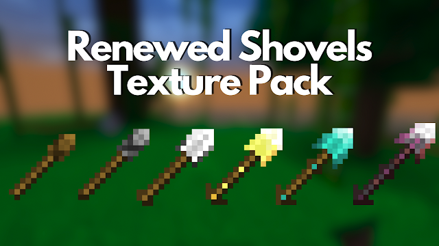 Renewed Shovels Texture Pack