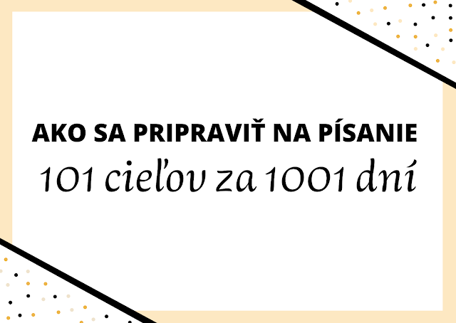 Ako sa pripraviť na písanie 101 cieľov za 1001 dní