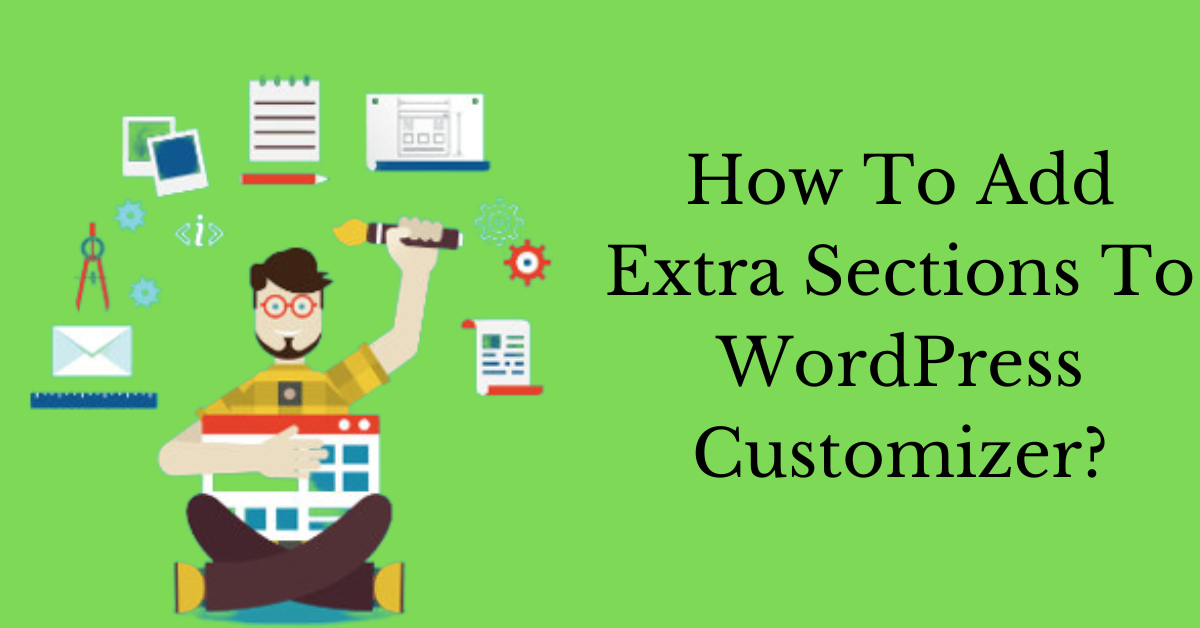 How To Add Extra Sections To WordPress Customizer?