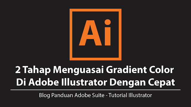 Cara cepat menggunakan gradient illustrator