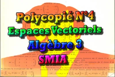 SMIA, SMIA S2 Analyse 3, systèmes linéaires, méthode de Gauss, espaces vectoriels, Matrices, Déterminant, cours gratuit, cours de maths gratuit, cours en ligne gratuit, cours de physique, cours gratuit en ligne, telecharger gratuitement, cours gratuit informatique.