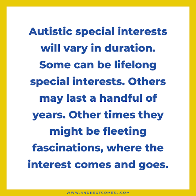 How long to special interests last in autism?