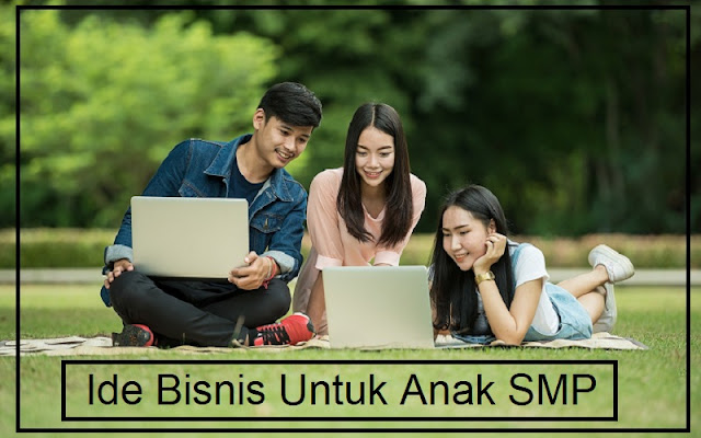 bisnis untuk anak SMP