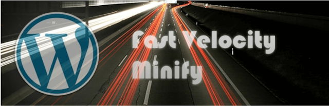 برنامج Fast VelocityMinify لتسريع الموقع