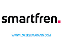 Lowongan Kerja Semarang di Smartfren Bulan Mei 2024 