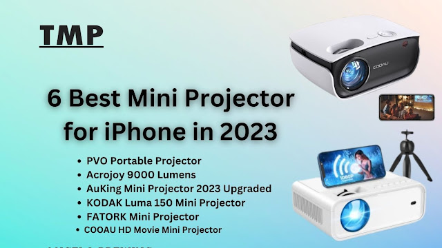 6 Best Mini Projector for iPhone in 2023