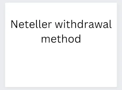 neteller account withdrawal method