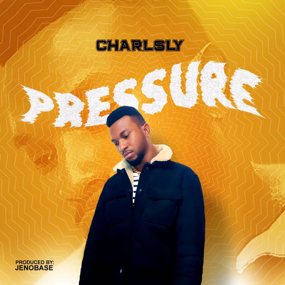MUSIC: Charlsly – Pressure