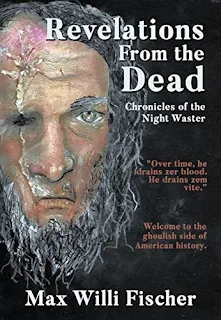 Revelations From the Dead: Chronicles of the Night Waster by Max Willi Fischer