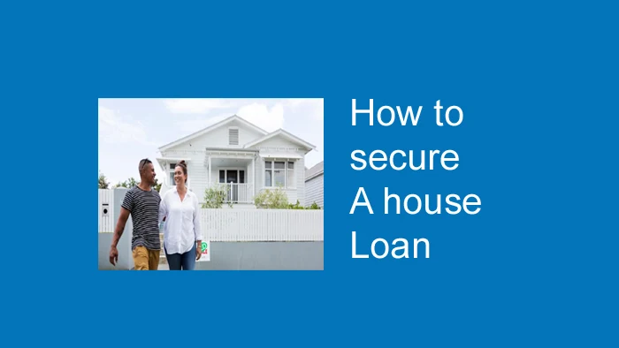 How To Secure A House Loan