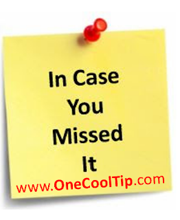 In Case You Missed It - www.OneCoolTip.com