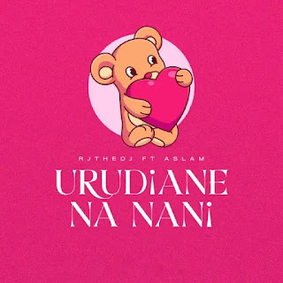 AUDIO | Rj The Dj Ft. Aslam – Urudiane Na Nani (Mp3 Audio Download)