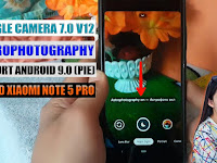 Install Google Camera 7.0 Astrophotography V12 Gcam 7.0 Support Android 9.0 (Pie)