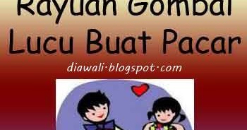  Rayuan Gombal Lucu  Buat Pacar