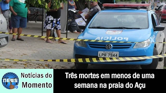 Três mortes em menos de uma semana na praia do Açu