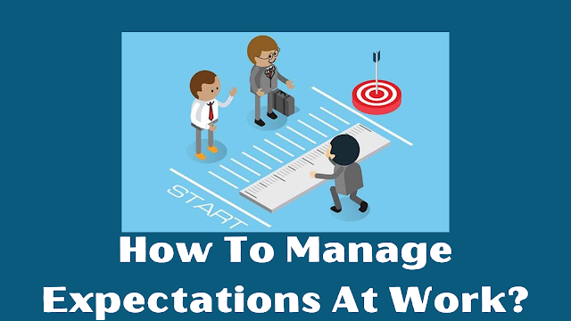 How To Manage Expectations At Work
