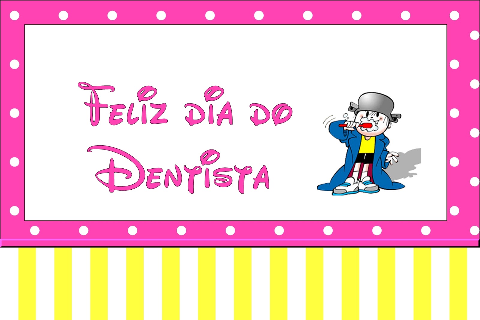 Cartão Feliz dia do Dentista!